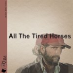 ALL THE TIRED HORSES